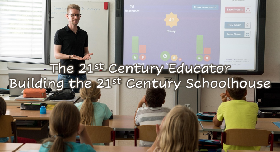Picture of a teacher next to a smartboard with children in attendance facing teacher. The text: The 21st Century Educator Building the 21st Century Schoolhouse shows in foreground.